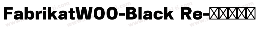 FabrikatW00-Black Re字体转换